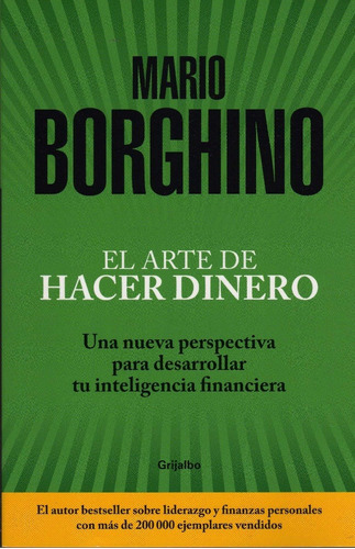 El Arte De Hacer Dinero, De Mario Borghino. Editorial Grijalbo, Tapa Blanda En Español, 2019