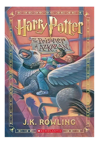 Harry Potter And The Prisoner Of Azkaban (harry Potter #3): No Aplica, De Rowling, Joanne K.. Editorial Scholastic, Tapa Blanda En Inglés