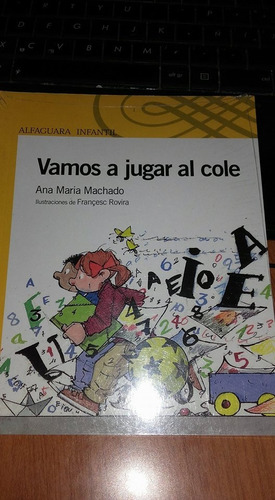 Vamos A Jugar Al Cole -  Ana Maria Machado -  Alfaguara