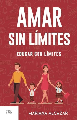 Libro: Amar Sin Límites, Educar Con Límites (spanish