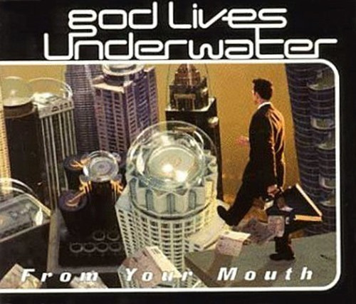 God Lives Underwater - From Your Mouth Cd Single 