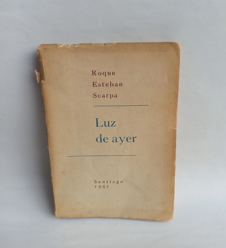 Luz De Ayer, Poesía Por Roque Esteban Scarpa