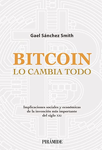 Bitcoin Lo Cambia Todo: Implicaciones Sociales Y Economicas