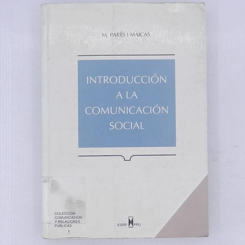 Introduccion A La Comunicacion Social, M. Pares I Maicas