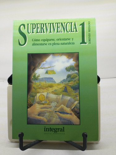 Supervivencia 1. Como Equiparse, Orientarse Y Alimentarse En