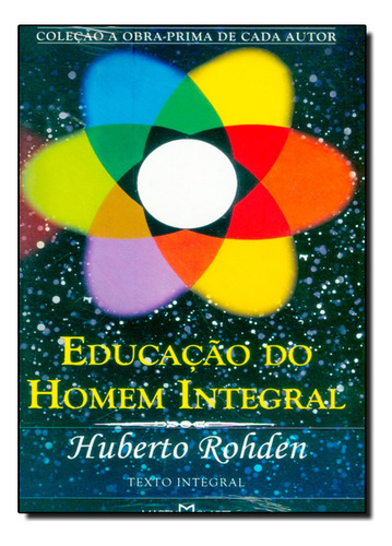 Educação Do Homem Integral: Não Aplica, De : Huberto Rohden. Série Não Aplica, Vol. Não Aplica. Editora Martin Claret, Capa Mole, Edição Não Aplica Em Português, 2005