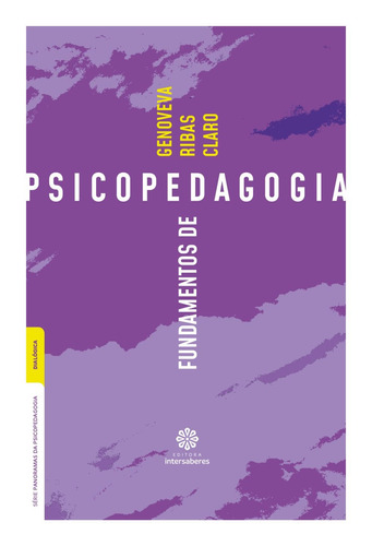 Fundamentos de psicopedagogia, de Claro, Genoveva Ribas. Editora Intersaberes Ltda., capa mole em português, 2018