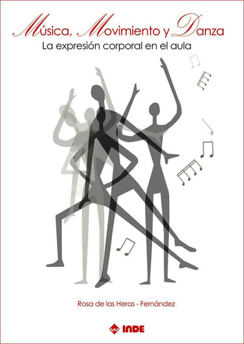 Musica , Movimientos Y Danza : La Expresion Corporal En El A