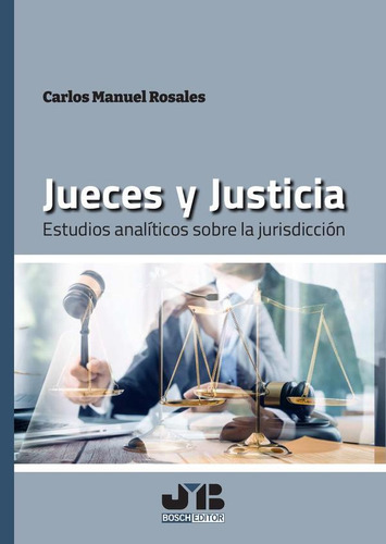 Jueces Y Justicia., De Carlos Manuel Rosales