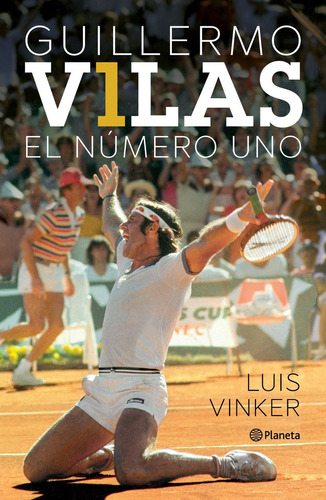 Guillermo Vilas - El Número Uno - Luis Vinker - Es