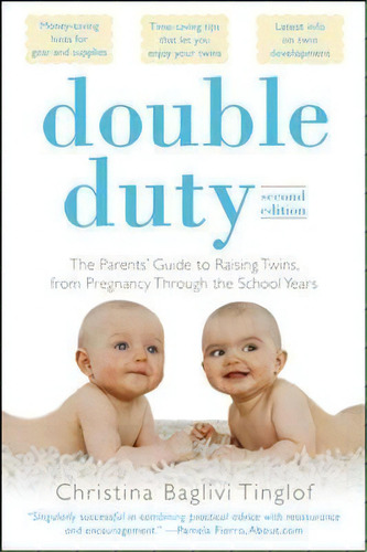 Double Duty: The Parents' Guide To Raising Twins, From Pregnancy Through The School Years (2nd Ed..., De Christina Baglivi Tinglof. Editorial Mcgraw Hill Education Europe, Tapa Blanda En Inglés