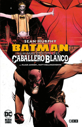 Batman, la maldicion del caballero blanco, de Sean Murphy. Editorial ECC, tapa dura en español, 2022