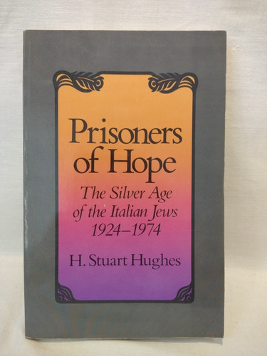 Prisoners Of Hope - H. Stuart Hughes - Harvard 