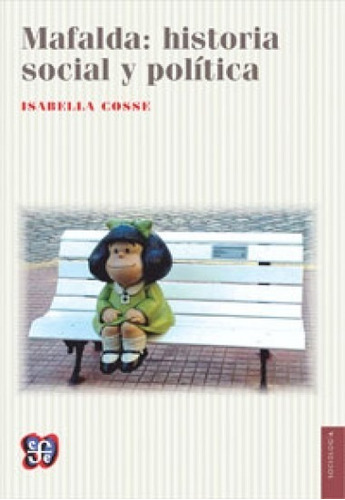 Mafalda: Historia Social Y Política - Isabella Cosse