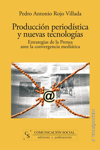 Produccion Periodistica Y Nuevas Tecnologias - Rojo Villa...