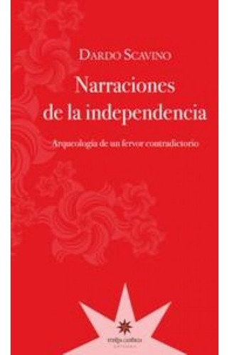 Narraciones De La Independencia, Scavino, Eterna Cadencia