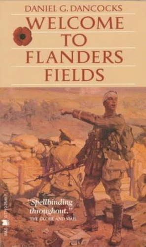 Welcome To Flanders Fields. Daniel G. Dancocks