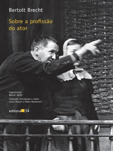 Sobre A Profissão Do Ator, De Brecht, Bertolt. Editora Editora 34, Capa Mole Em Português