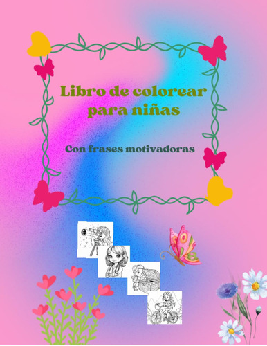 Libro De Colorear Para Niñas: Con Frases Motivadoras