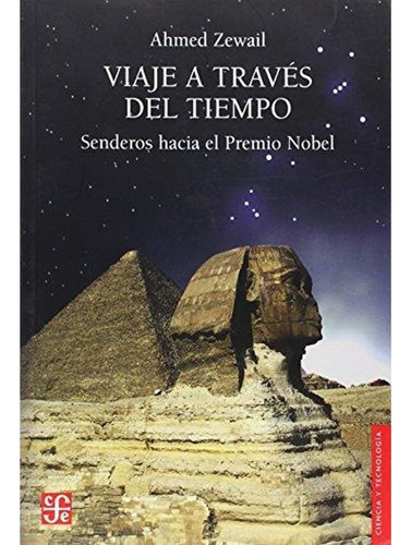 Viaje A Traves Del Tiempo. Senderos Hacia El Premio Nobel