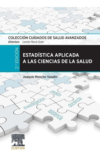 Estadística aplicada a las ciencias de la salud 2da edición, de Moncho Vasallo Joaquín. Editorial Elsevier, tapa blanda en español, 2021