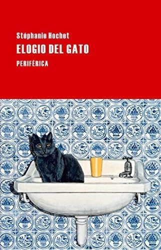 Elogio Del Gato - Stephanie Hochet