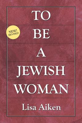 Libro To Be A Jewish Woman - Aiken Ph. D., Lisa
