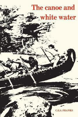 Libro The Canoe And White Water : From Essential To Sport...