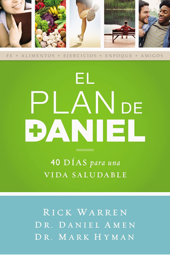 Libro: El Plan Daniel: 40 Días Hacia Una Vida Más Saludable 