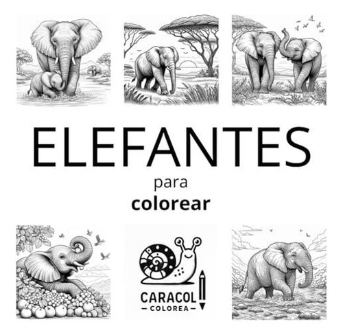 Elefantes Para Colorear: Libro Con 50 Dibujos De Elefantes P