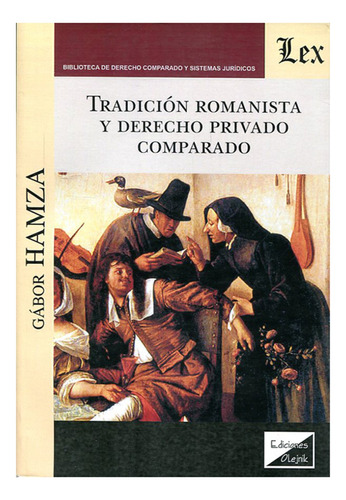 Tradicion Romanista Y Derecho Privado Comparado - Hamza, Gab