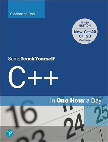 C++ In One Hour A Day, Sams Teach Yourself / Siddhartha Rao