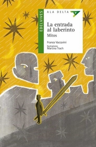 La Entrada Del Laberinto - Ala Delta Verde - Vaccarini, de Vaccarini, Franco. Editorial Edelvives, tapa blanda en español, 2023