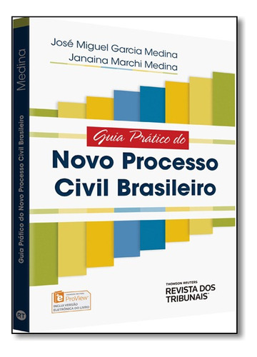 Guia Pratico Do Novo Processo Civil Brasileiro, De Janaina Marchi / Medina Medina. Editora Revista Dos Tribunais Em Português