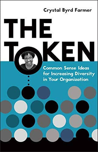 The Token: Common Sense Ideas For Increasing Diversity In Your Organization, De Farmer, Crystal Byrd. Editorial New Society Publishers, Tapa Blanda En Inglés