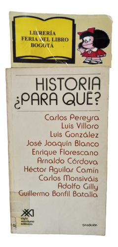 Historia Para Qué - Siglo 21 - Ensayos - 1984 - Quinta Ed.