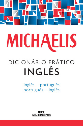 Michaelis dicionário prático inglês, de Melhoramentos. Série Michaelis Prático Editora Melhoramentos Ltda., capa mole em português, 2016