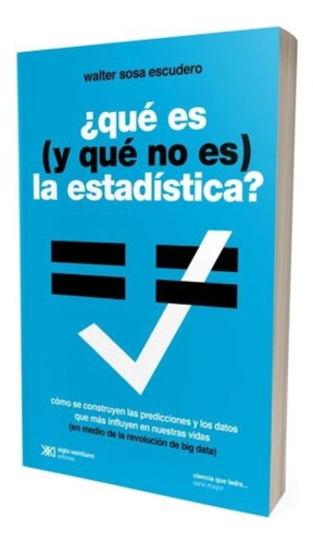 Que Es (y Que No Es) La Estadistica (ed/2022) - Sosa Escuder