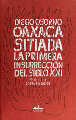 Oaxaca Sitiada - Diego Osorno