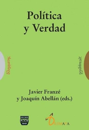Politica Y Verdad - Franze Mudano, Javier : Abellan, Joaq...