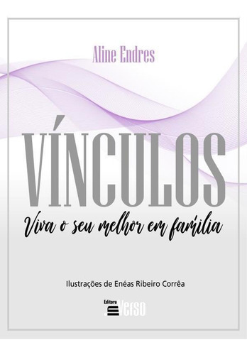 Vínculos: Viva O Seu Melhor Em Família, De Endres, Aline. Editora Inverso, Capa Mole Em Português