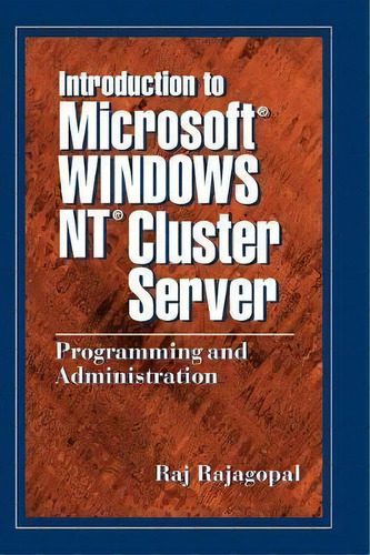Introduction To Microsoft Windows Nt Cluster Server : Progr, De Raj Rajagopal. Editorial Taylor & Francis Inc En Inglés