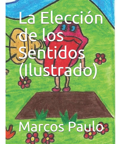 Libro: La Elección De Los Sentidos (ilustrado) (spanish Edit
