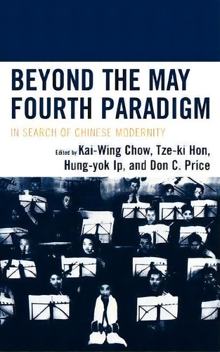 Beyond The May Fourth Paradigm, De Kai-wing Chow. Editorial Lexington Books, Tapa Dura En Inglés