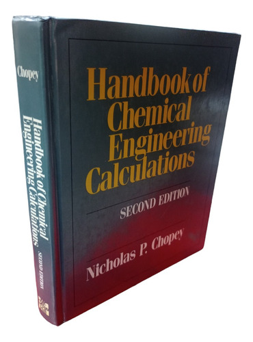 Handbook Of Chemical Engineering Calculations N. Chopey (Reacondicionado)