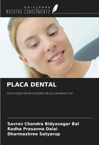 Libro: Placa Dental: Una Importante Entidad De La Cavidad Or