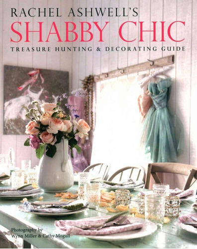 Libro: Rachel Ashwells Shabby Chic Treasure Hunting And Dec