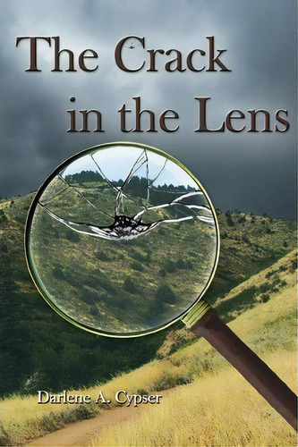 The Crack In The Lens, De Darlene A Cypser. Editorial Foolscap Quill, Tapa Blanda En Inglés