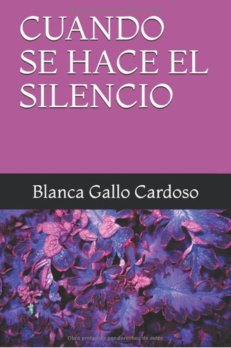 Libro:  Cuando Se Hace El Silencio (spanish Edition)