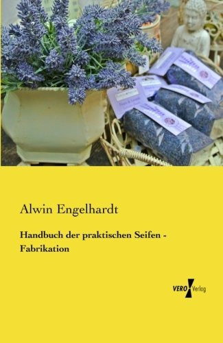 Handbuch Der Praktischen Seifen Fabrikation Edicion Alemana